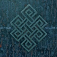 Ire Wolves - The Ascetic