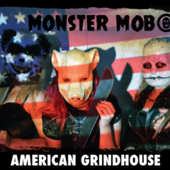 Monster Mob - American Grindhouse