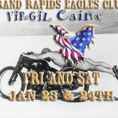Virgil Caine at Grand Rapids Eagles Club