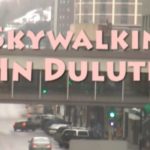 Skywalkin’ in Duluth in 2009