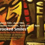 Crooked Smiles reception tonite 6-9pm @ Mohaupt