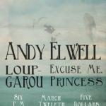 Andy Elwell, Excuse Me Princess, Loup-Garou @ Teatro