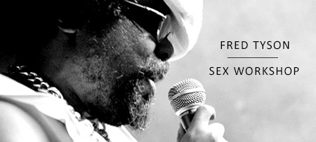 Fred Tyson Sex Workshop