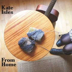 Kate Isles - From Home 2015