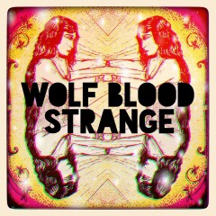 Wolf Blood and Strange