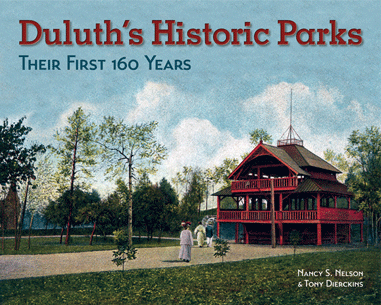Duluth's Historic Parks - Nancy Nelson and Tony Dierckins
