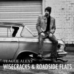 Teague Alexy’s new “Wisecracks & Roadside Flats” podcast