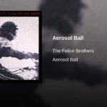 The Felice Brothers – “Aerosol Ball”