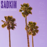 Duluth’s Sadkin release new single – ‘Saints of Catalina’