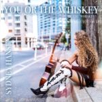 Sydney Hansen – “You or the Whiskey”