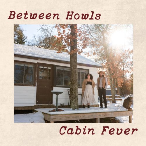 Between Howls Cabin Fever
