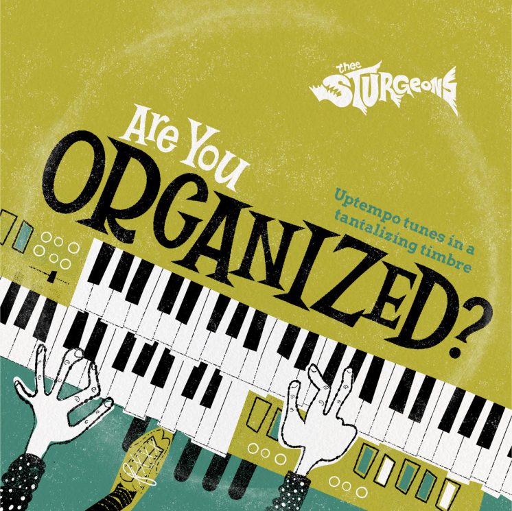 Thee Sturgeons Are You Organized
