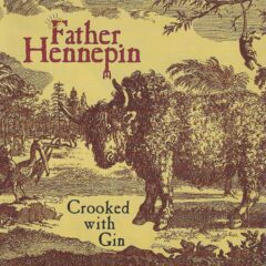 Father Hennepin Crooked with Gin