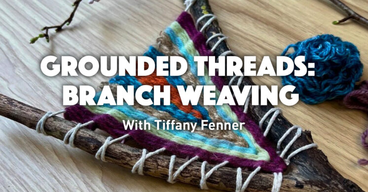 Grounded Threads Branch Weaving copy