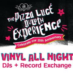 The Pizza Lucé Duluth Experience Vinyl All Night