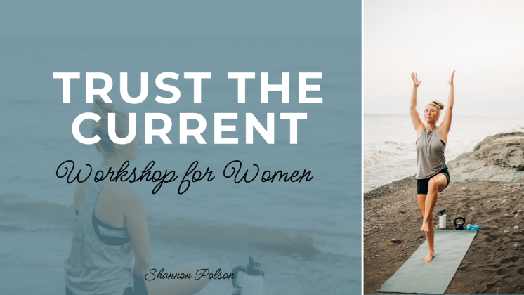 Trust the Current Workshop for Women No Date